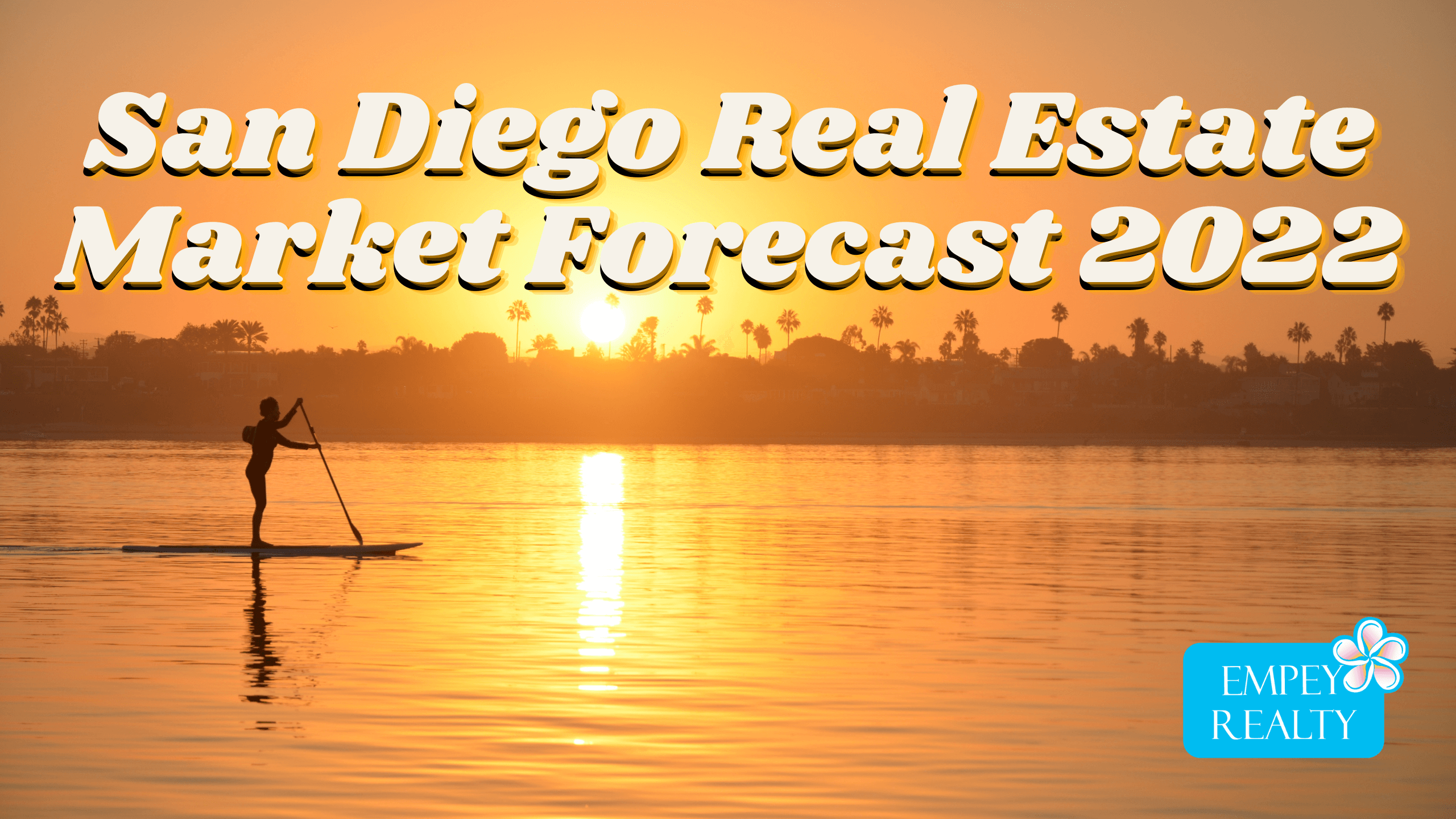 San Diego Real Estate Market Forecast 2022