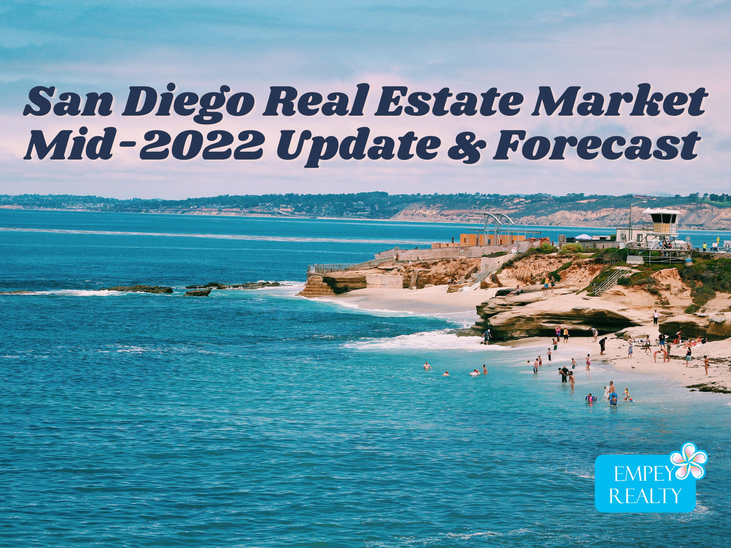 San Diego Real Estate Market Mid-2022 Update & Forecast